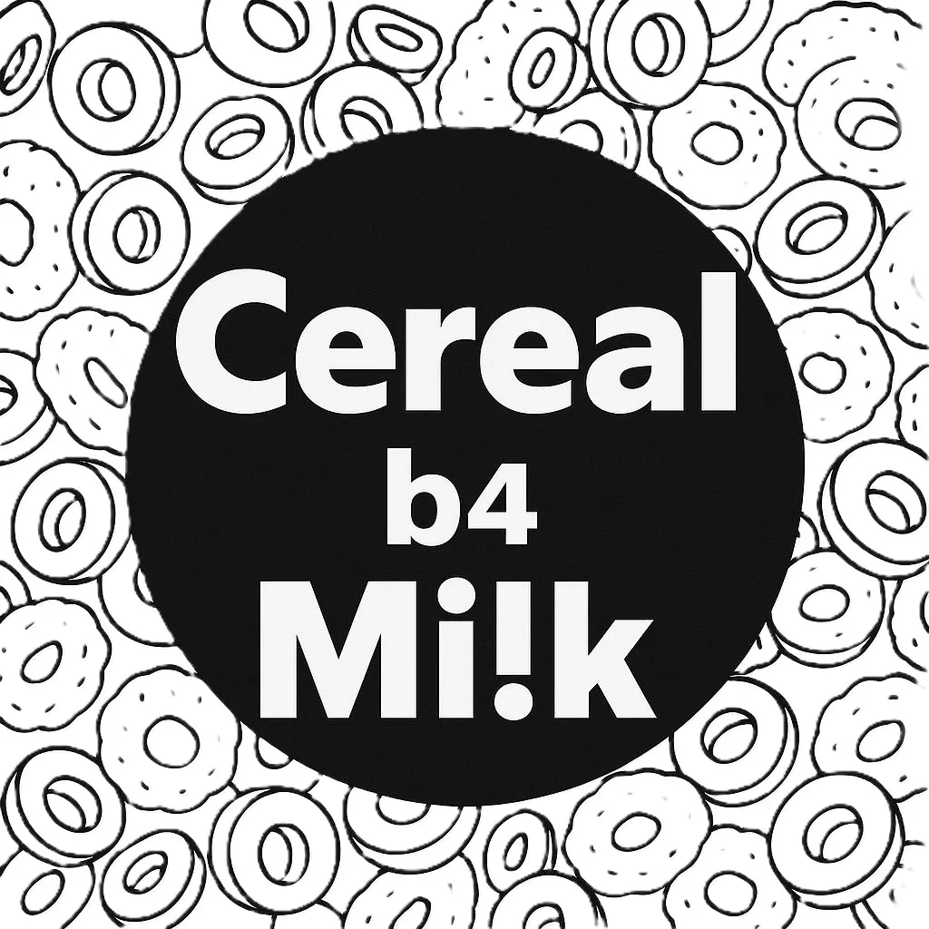 Cereal b4 Milk